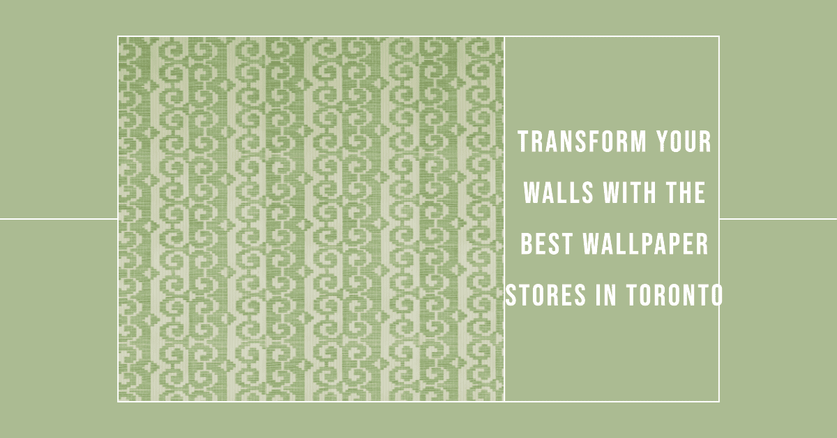 Best Wallpaper Stores In Toronto