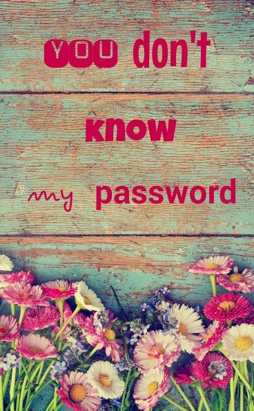 Free download 1000 images about HAHA YOU DONT KNOW MY PASSWORD on [368x595]  for your Desktop, Mobile & Tablet | Explore 65+ Hahaha You Don't Know My  Password Wallpapers | Are You