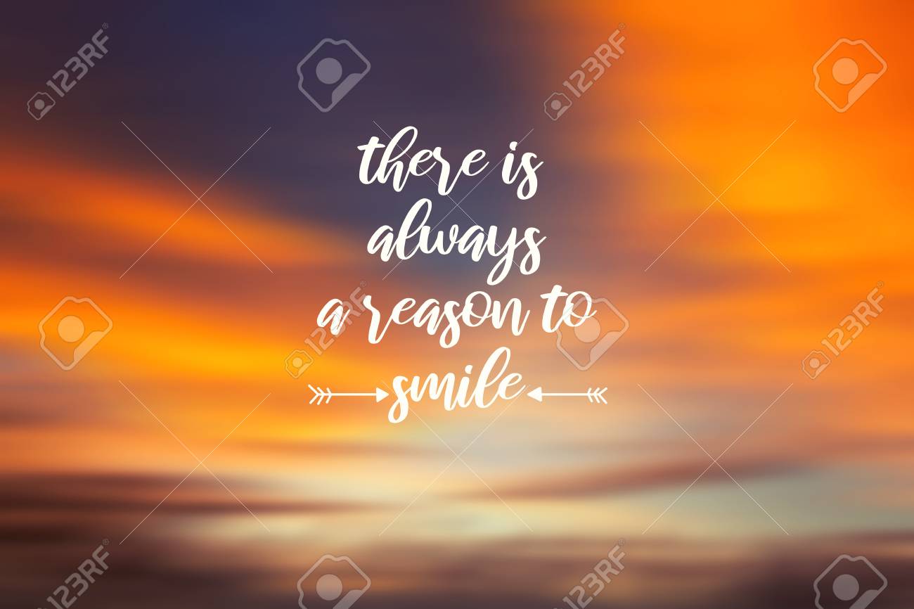 Inspirational Quotes There Is Always A Reason To Smile Blurry