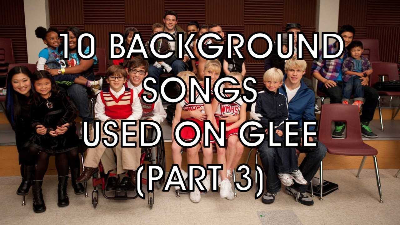 Background Songs Used On Glee Part