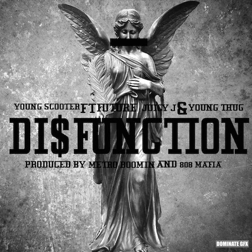 Young Scooter Ft Future Juicy J Thug Disfunction Rap