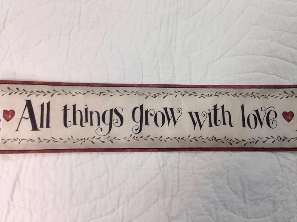All Things Grow With Love Primitive Sayings Wallpaper Border