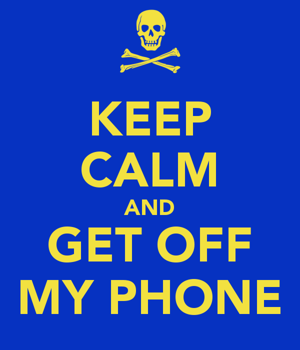 Keep Calm And Get Off My Phone Carry On Image