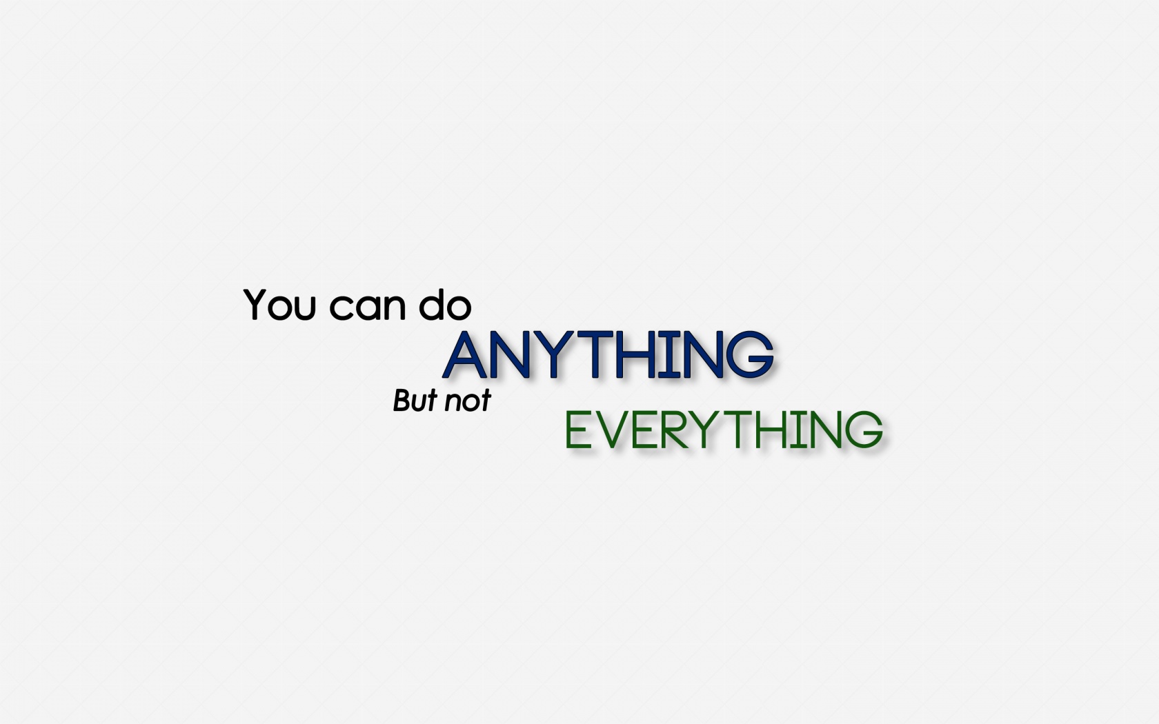 You Can Do Anything But Not Everything Wallpaper In