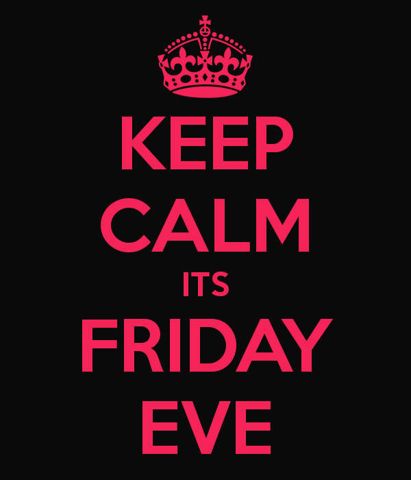 Keep Calm Its Friday Eve And Carry On Image Generator