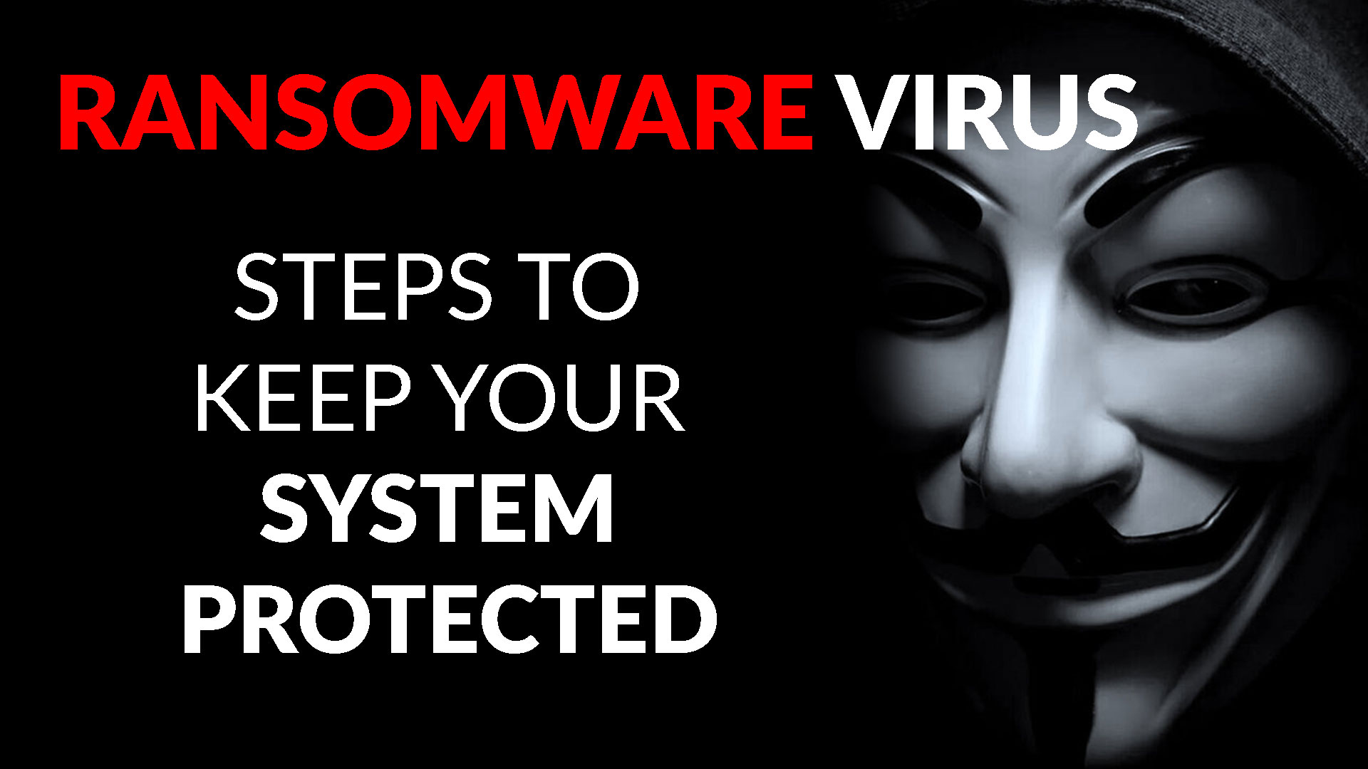 What Is Ransomware Virus Steps To Keep Your System Protected