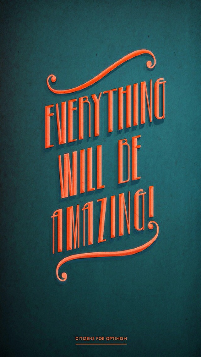 Everything Will Be Amazing iPhone Wallpaper Ipod HD