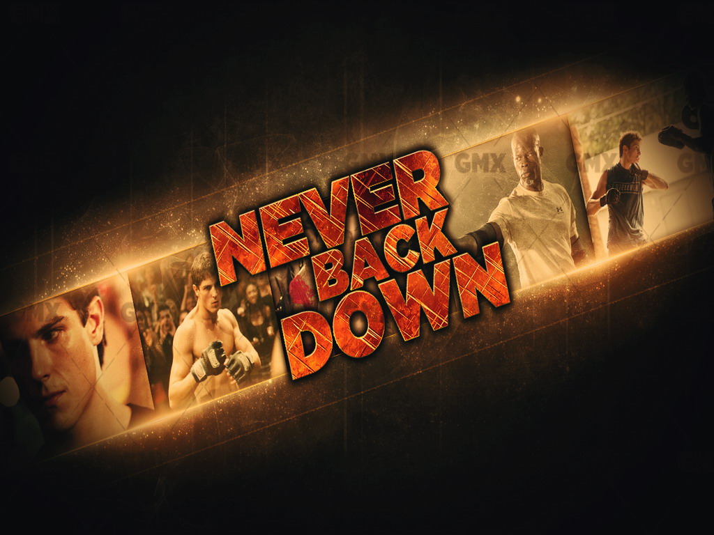 Never Back Down   Never Back Down Wallpaper 34867842