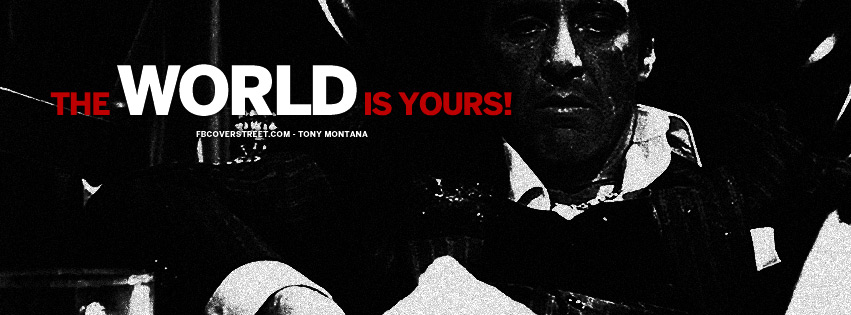 The World Is Yours Tony Montana Scarface Quote Cover