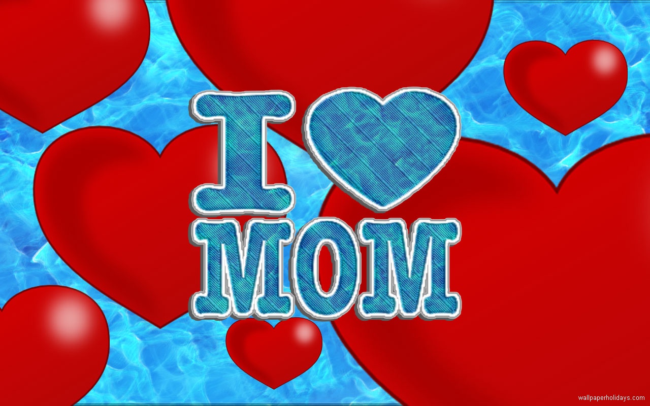 [45+] I Love Mom Wallpaper on WallpaperSafari