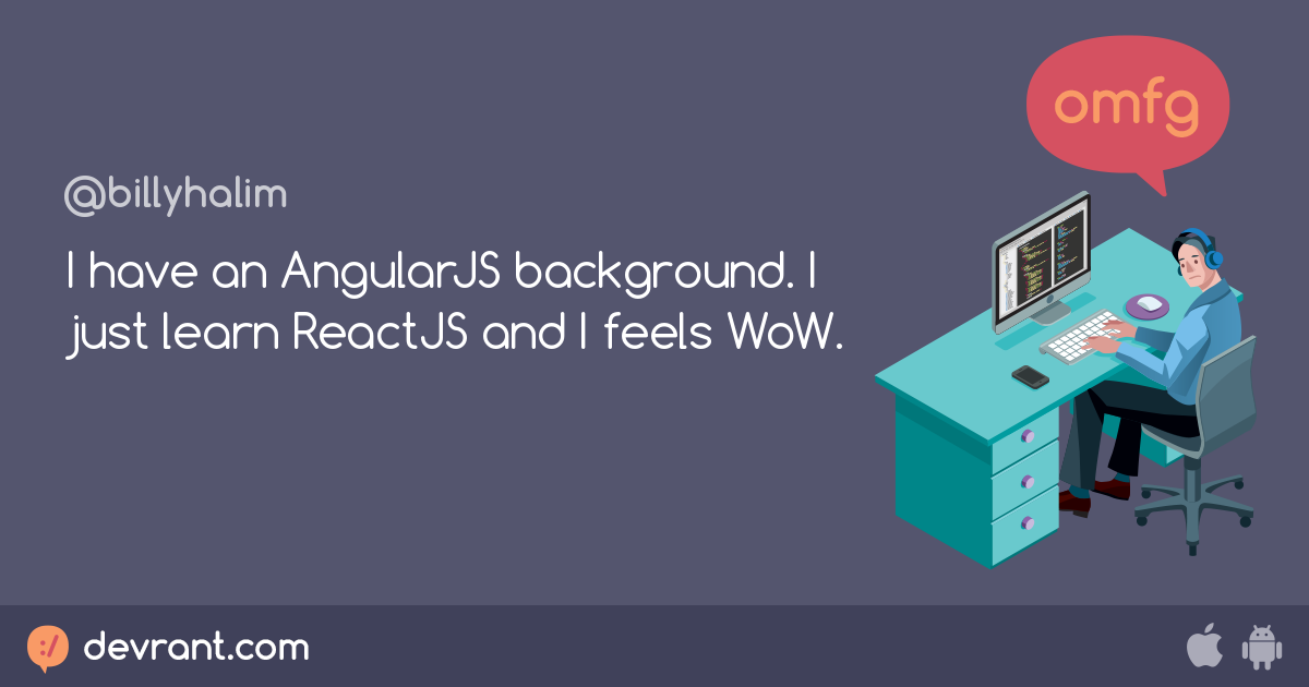 I Have An Angularjs Background Just Learn Reactjs And Feels