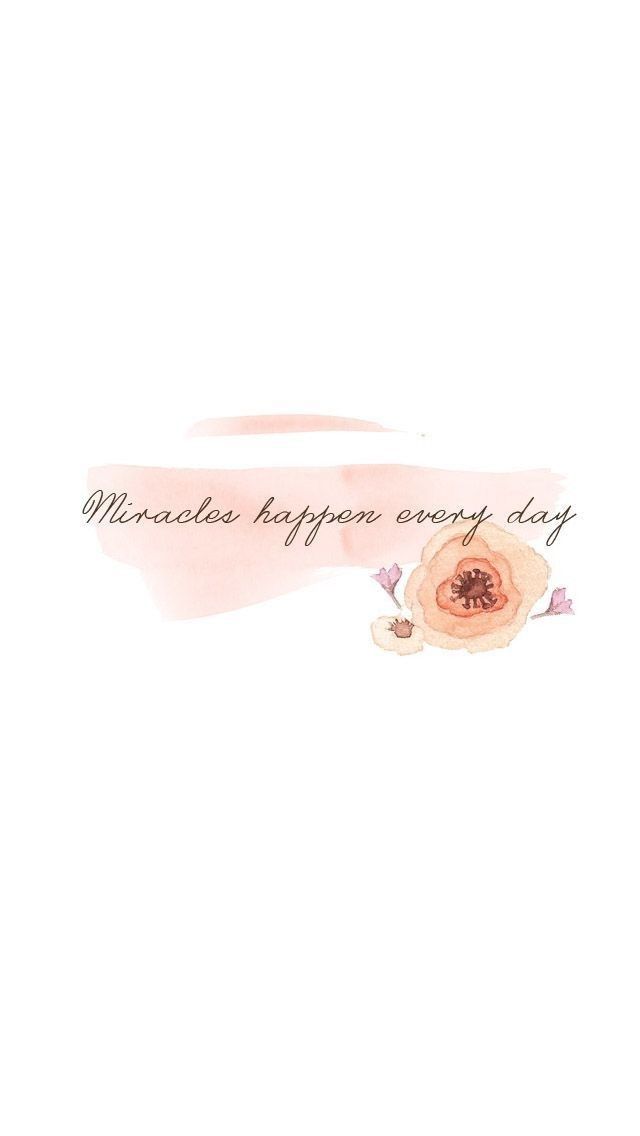 Miracles Happen Everyday Wallpaper Background