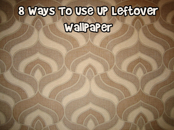 Ways To Use Up Leftover Wallpaper BargainMoose Canada
