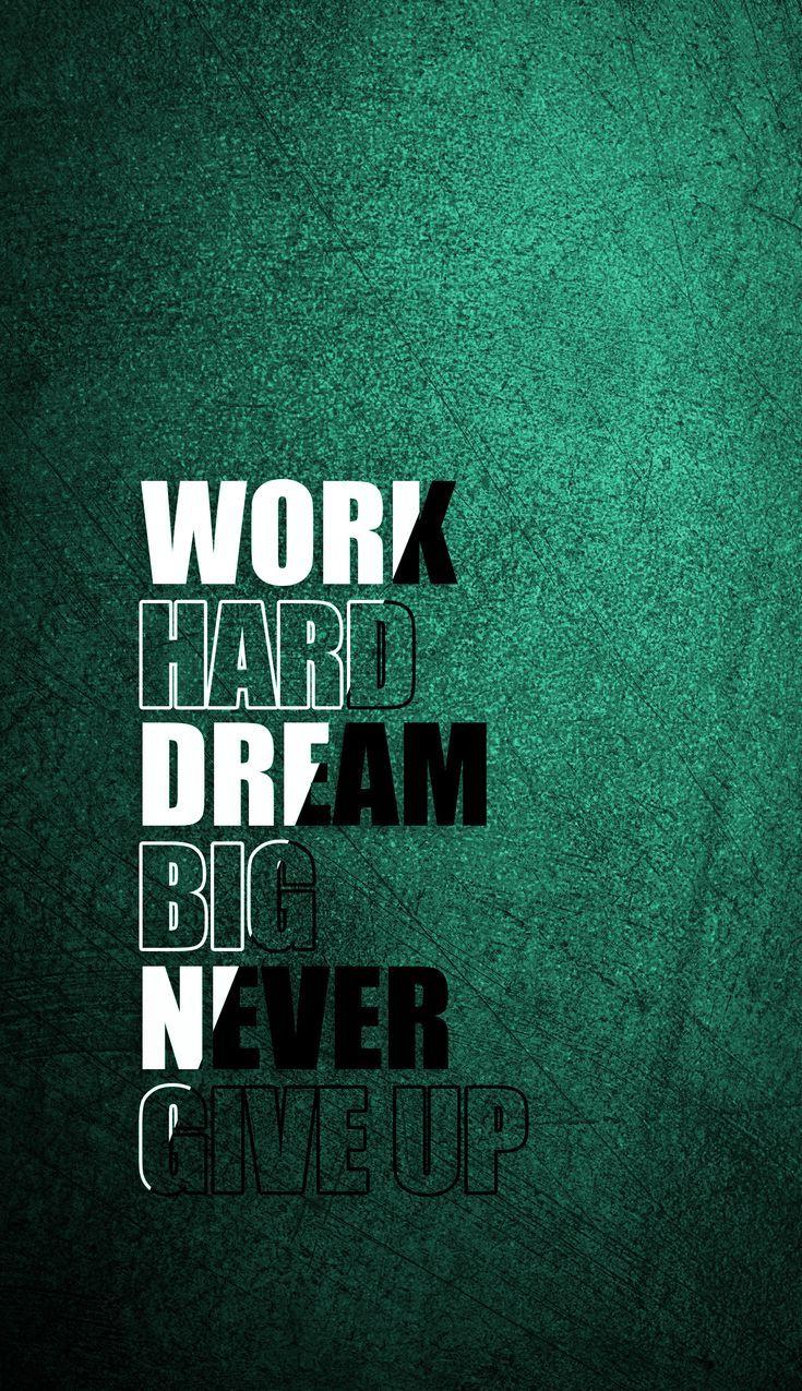 Work Hard Dream Big Motivational Wallpaper Hard work quotes