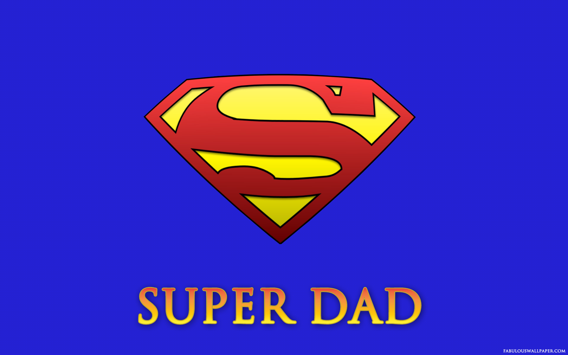 Father S Day Super Dad Puter Desktop Wallpaper Pictures