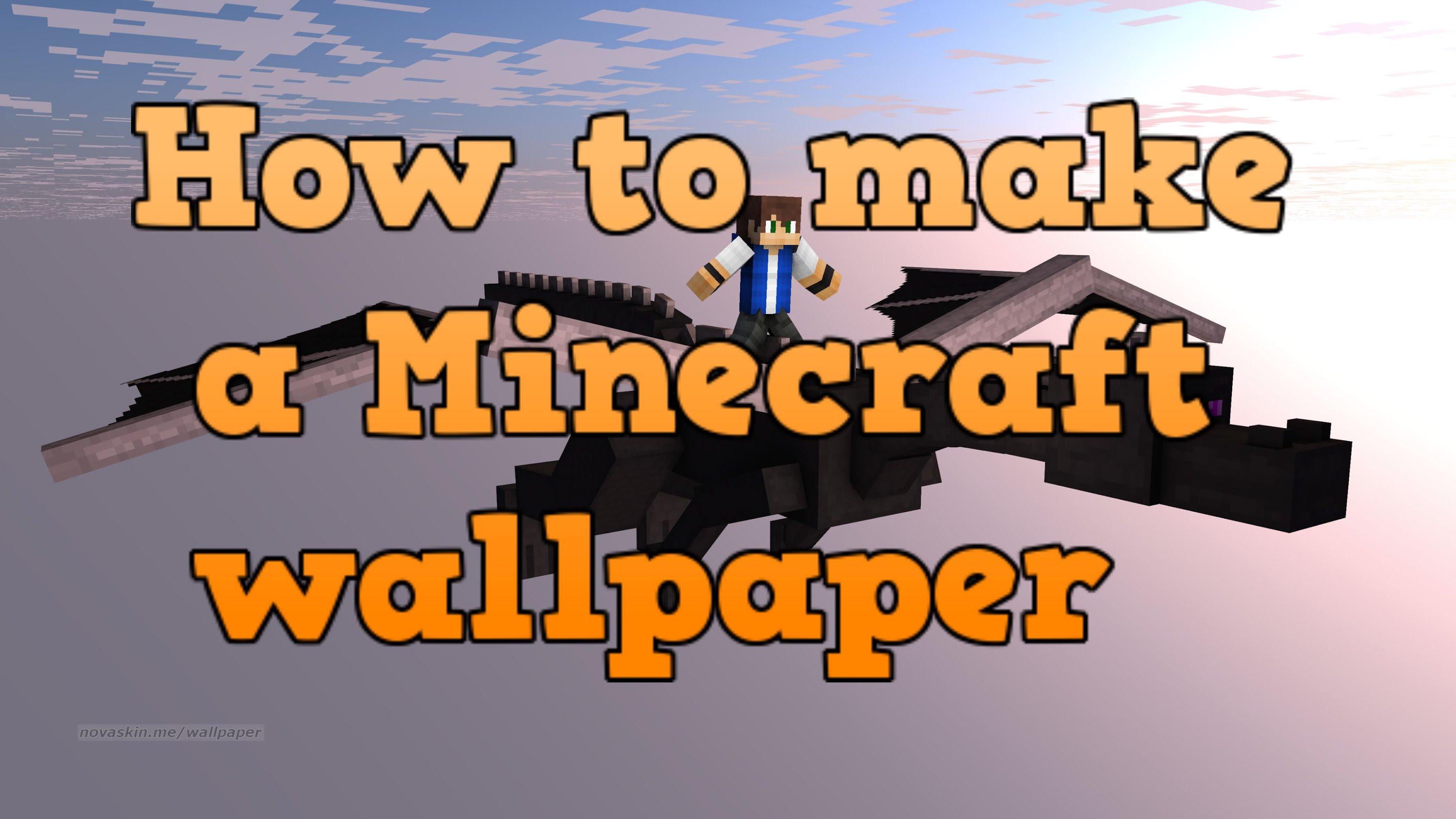 How to make your own Minecraft Wallpaper