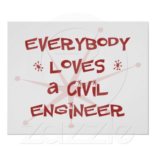 Everybody Loves A Civil Engineer Poster R Aafb Afd B F D Bb Ad Aijbe