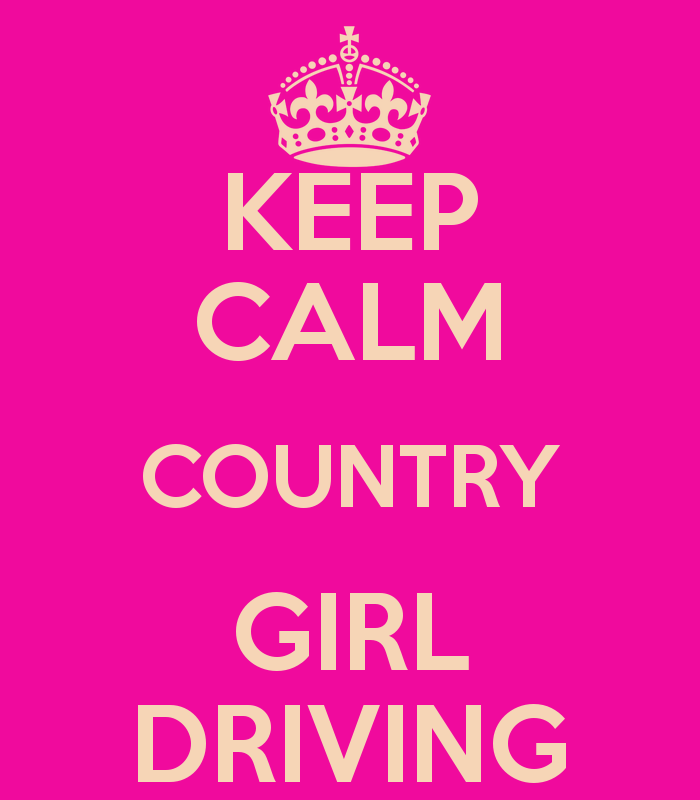 Keep Calm Country Girl Driving And Carry On Image