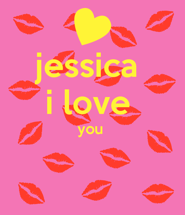 Jessica I Love You Keep Calm And Carry On Image Generator