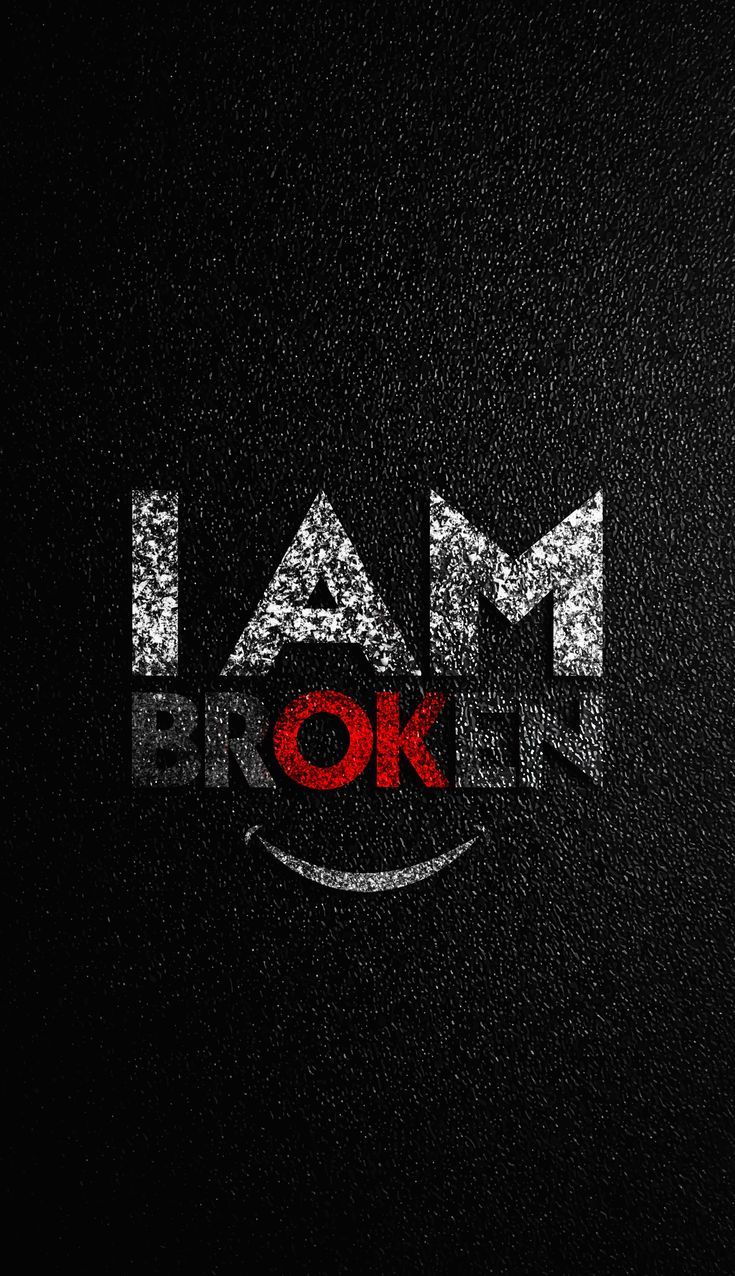 I Am Broken Wallpaper  Download to your mobile from PHONEKY