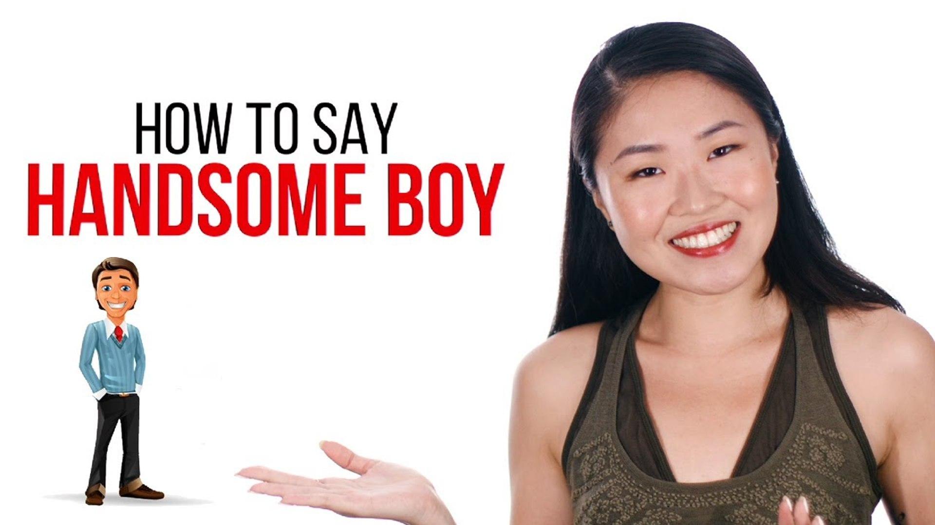 How To Say Handsome Boy In Chinese Series