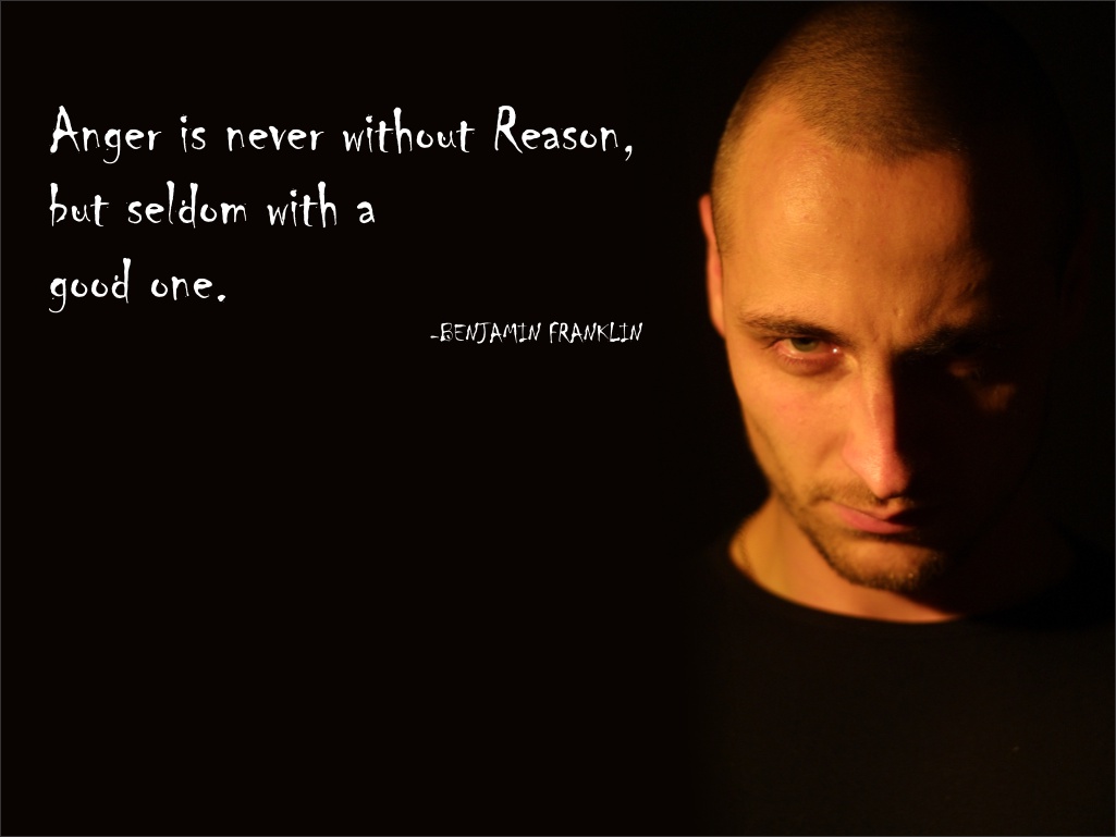 Anger Is Never Without Reason But Seldom With A Good One Benjamin