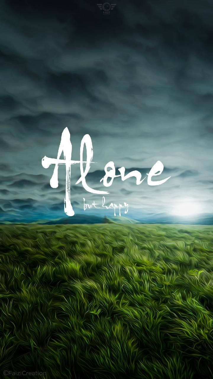 Alone But Happy Wallpaper By Faizicreation 9d On