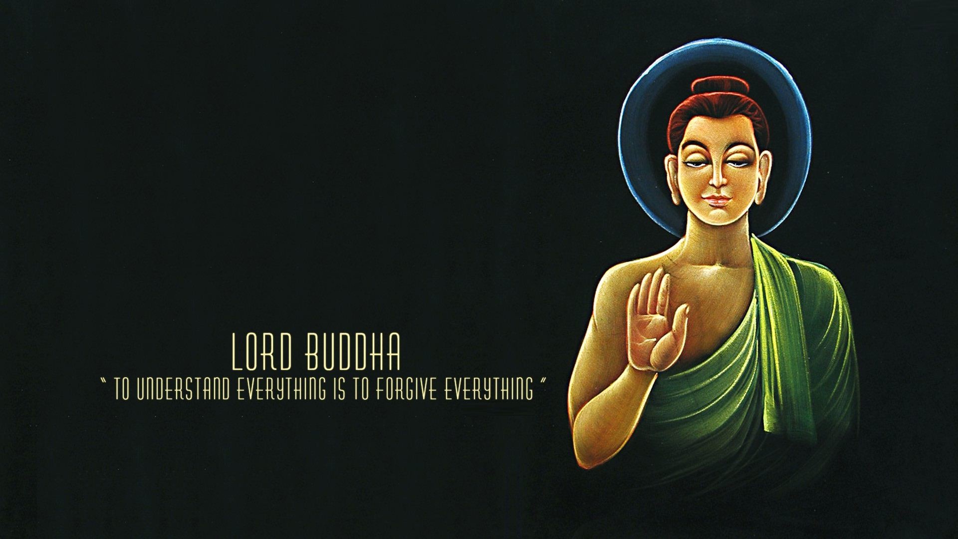 A serene painting of Lord Buddha on a dark background, his hand raised in a gesture of peace. The quote 'To understand everything is to forgive everything' is inscribed below