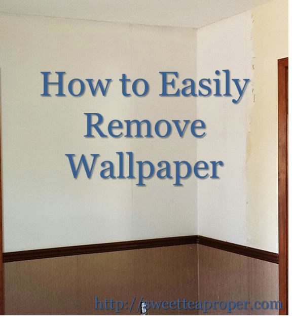 How to Remove Wallpaper Easy Sweet Tea Proper 580x638