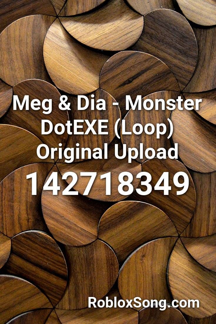 Meg Dia Monster Dotexe Loop Original Upload Roblox Id