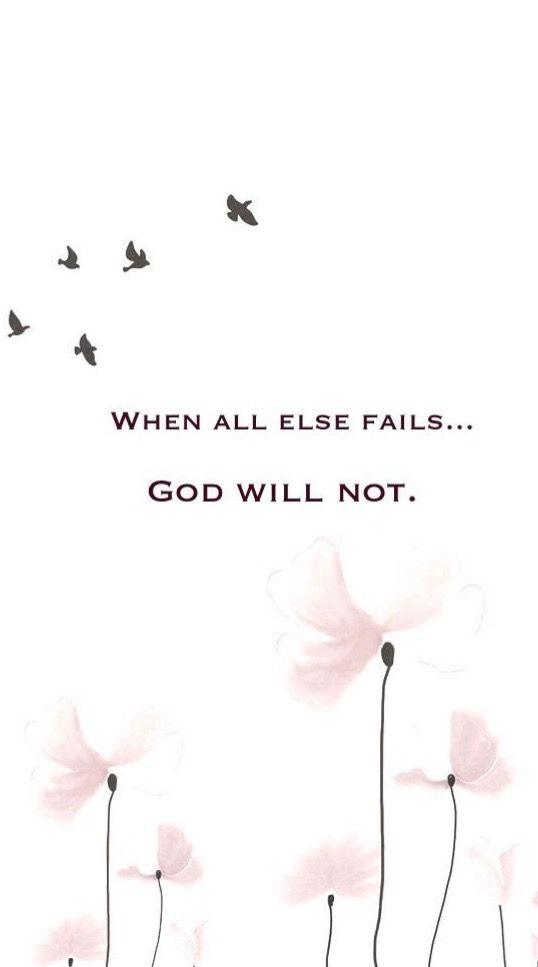 When All Else Fails God Will Not iPhone Wallpaper Quotes Bible