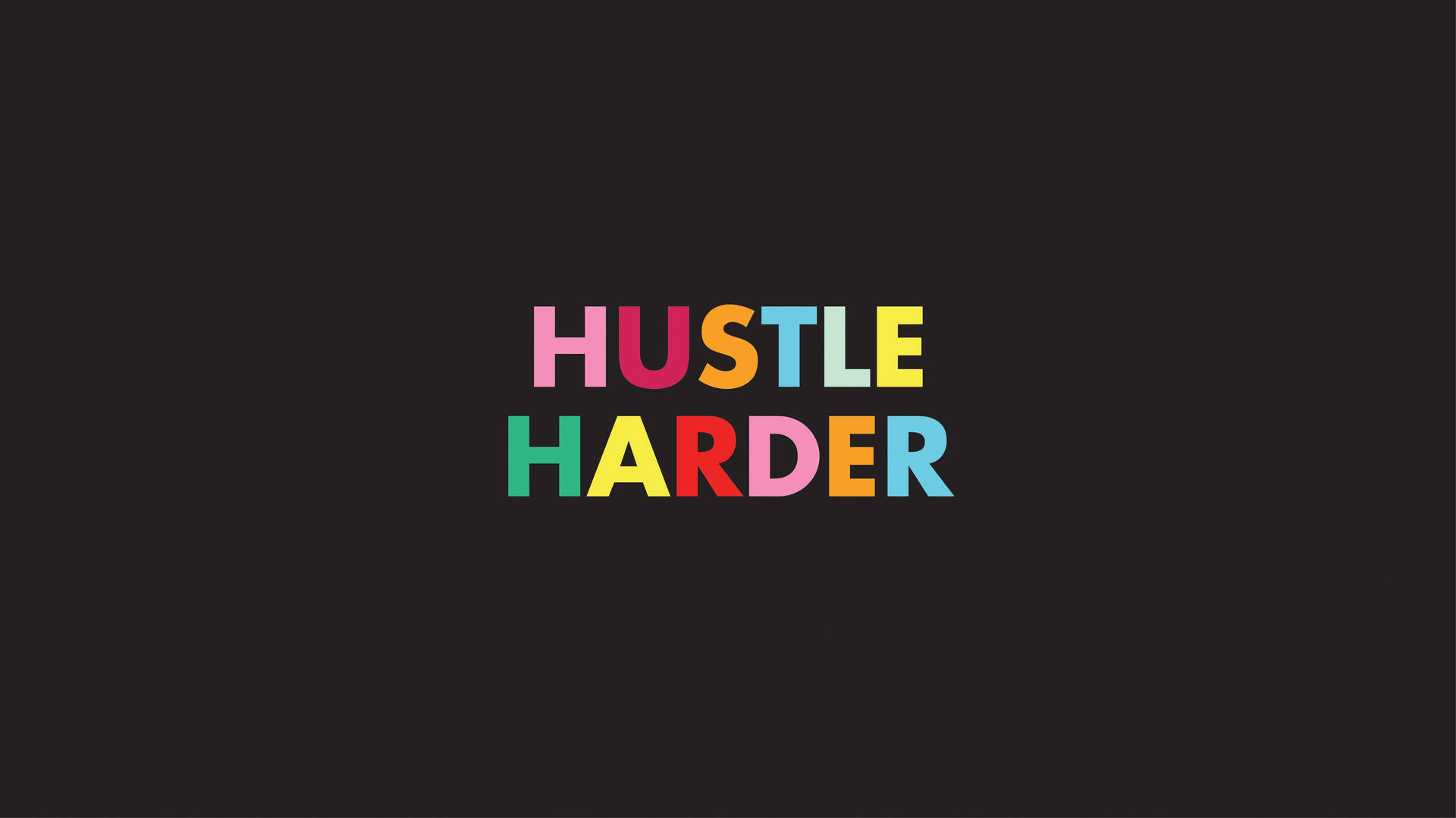 Hustle Hard Wallpaper