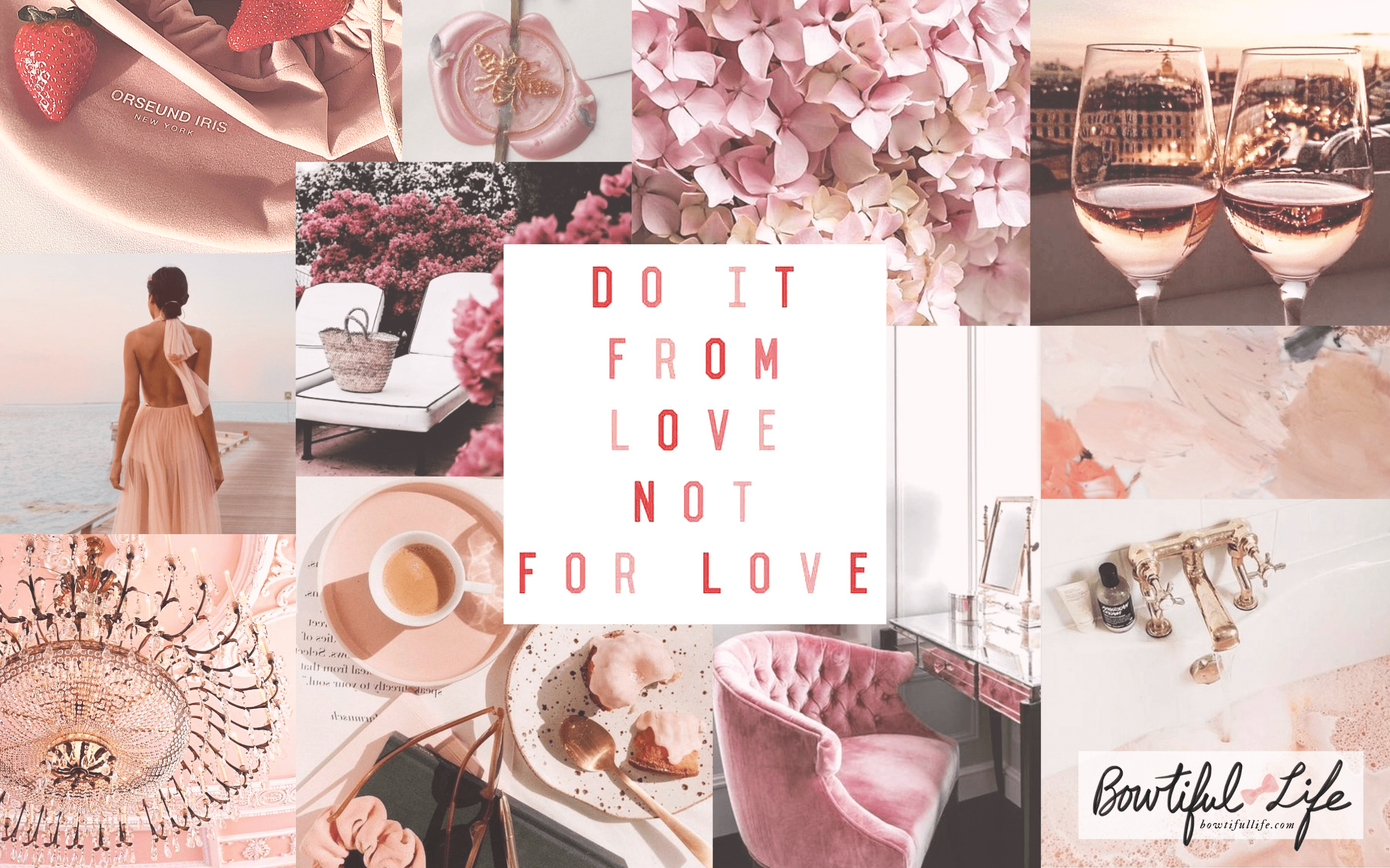Do It From Love Not For Bowtiful Wallpaper Life
