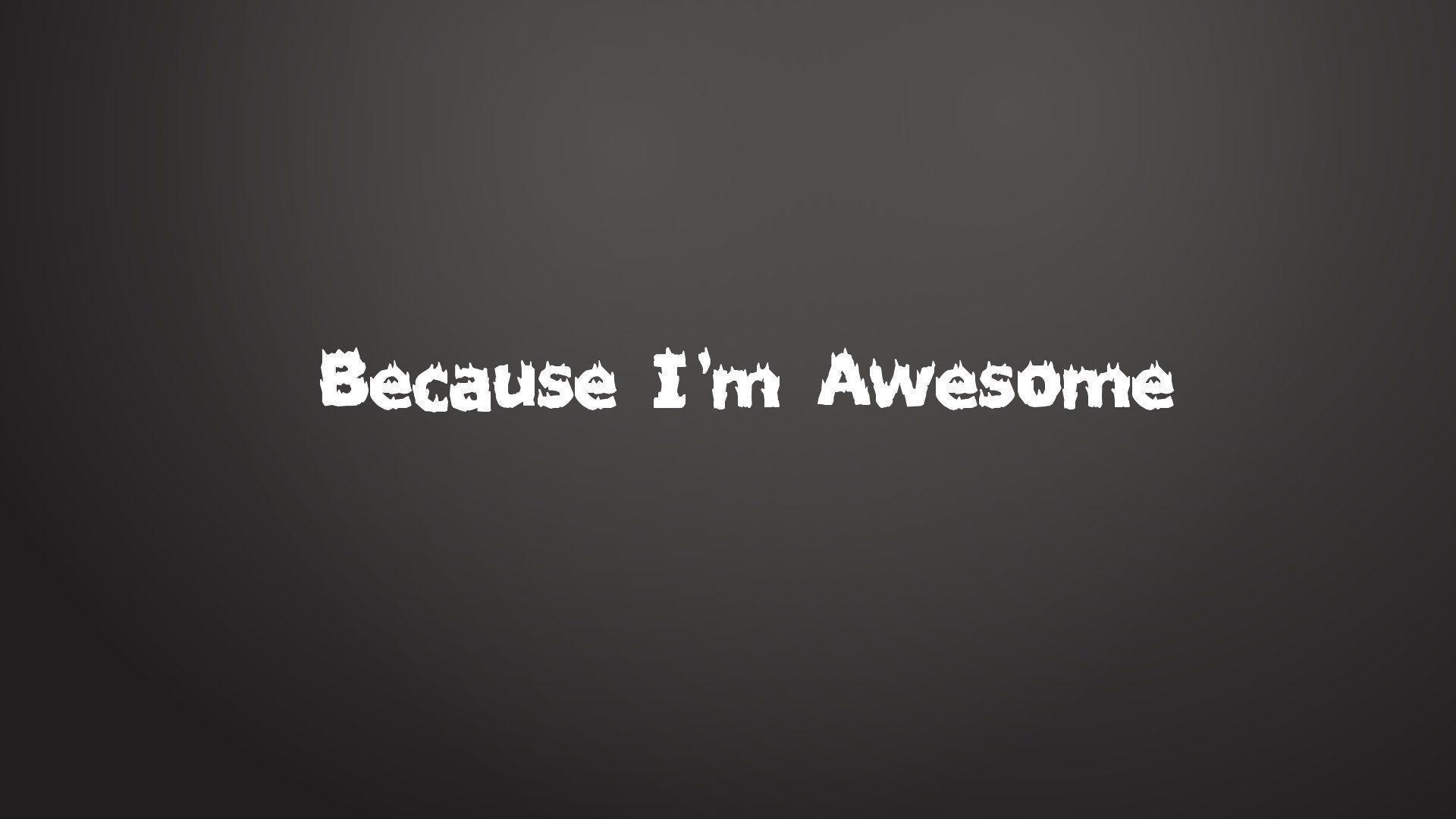 I Am Awesome Wallpaper