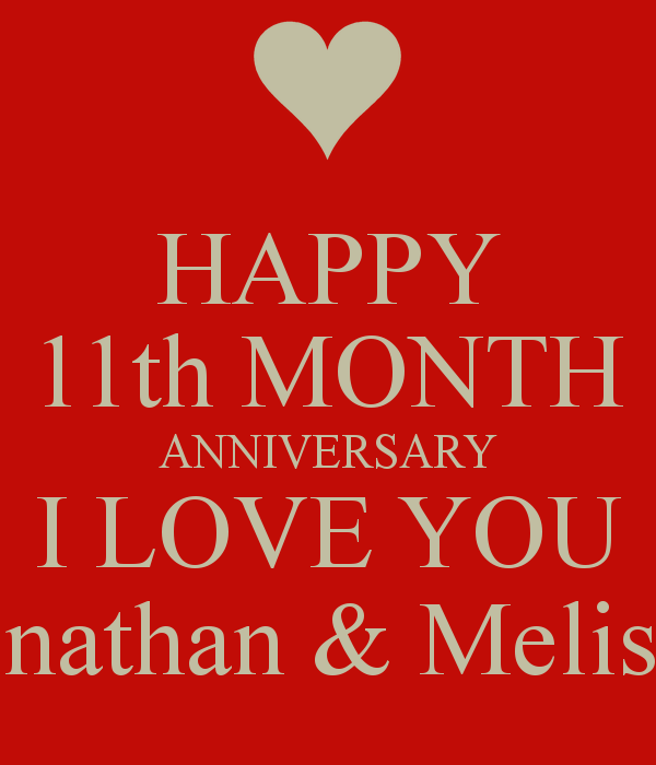 Happy 11th Month Anniversary I Love You Jonathan Melissa Keep Calm