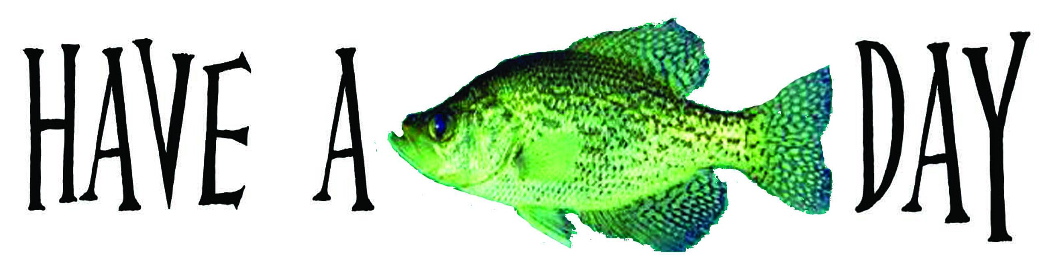 Have A Crappie Day White Background Printcuda