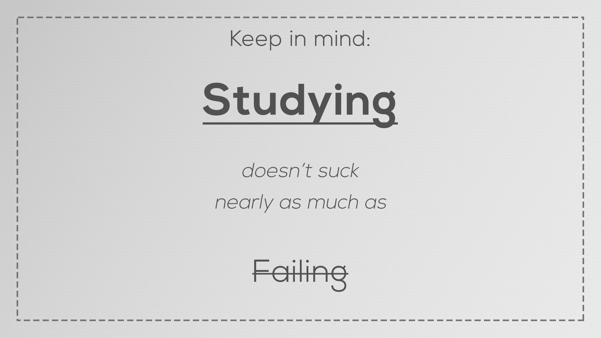 Motivational quote about studying versus failing. The quote reads: 