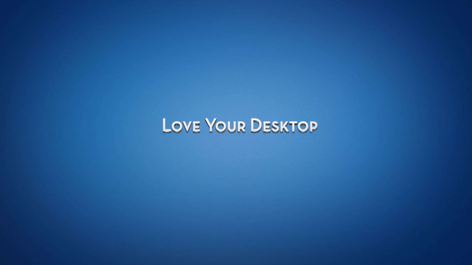 Love Your Desktop 1080p Full HD Wallpaper