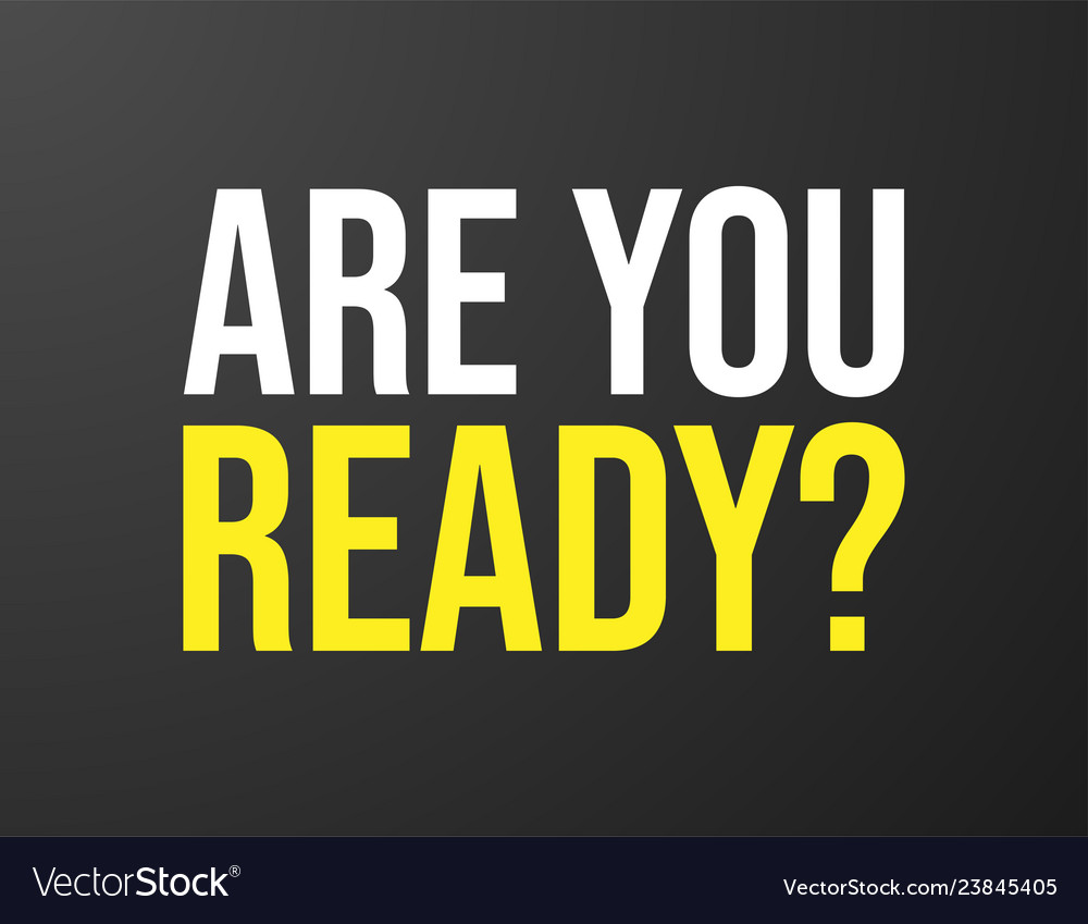 Are You Ready Typography Black Background For Vector Image