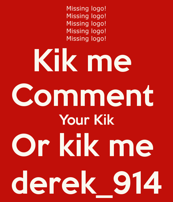 Kik Me Ment Your Or Derek Keep Calm And Carry On