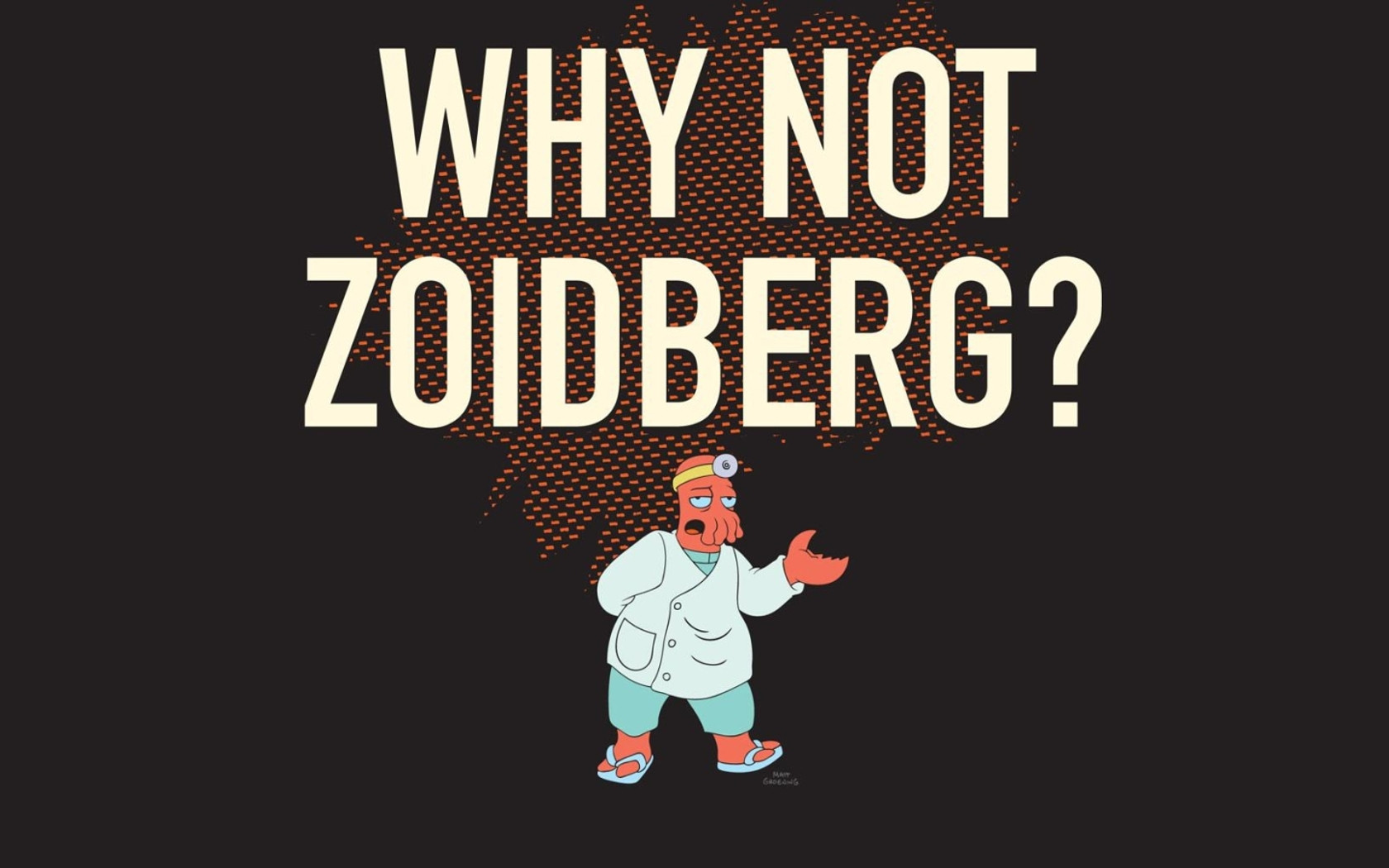 To All The Wallpaper Dump Posts Why Not Zoidberg