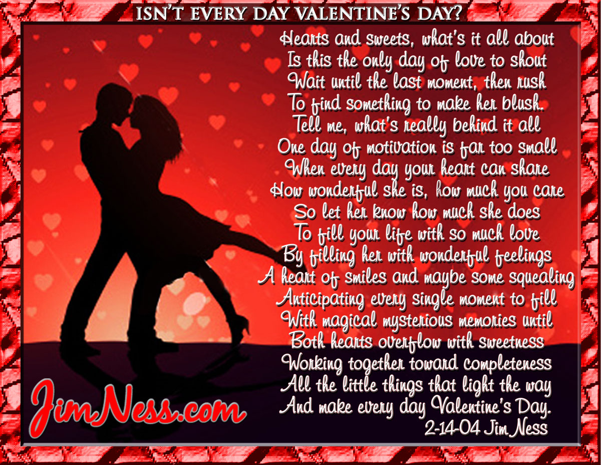 Isn T Everyday Valentine S Day Jim Ness