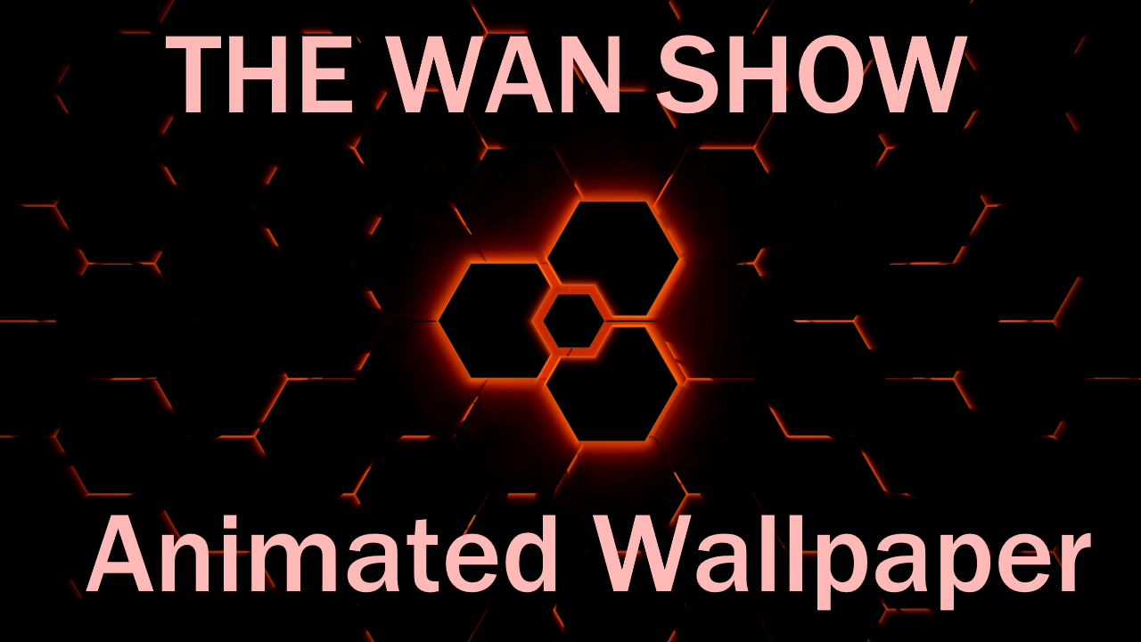 Wan Show Wallpaper