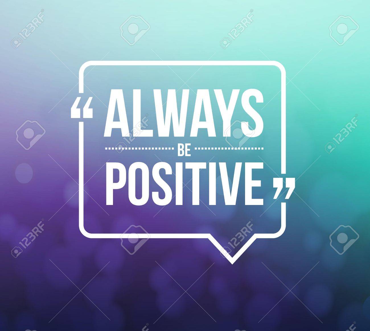 Always Be Positive Quote Illustration Design Graphic Over A Bokeh