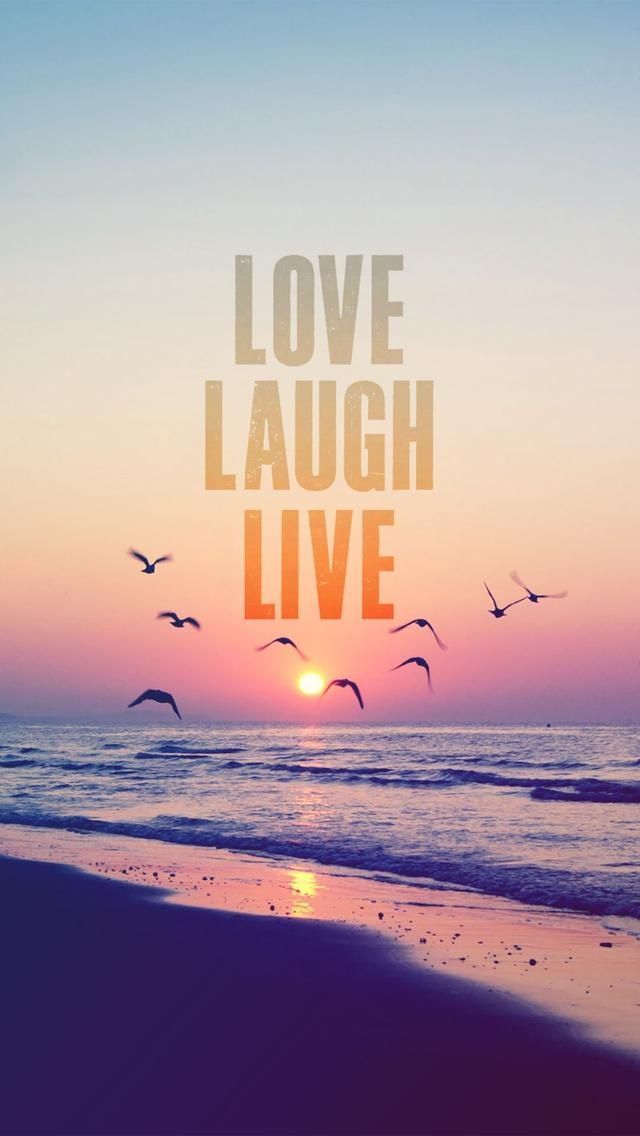 That S How Life Should Be Love Laugh Live iPhone Wallpaper