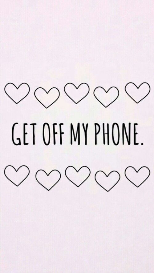 Get Off My Phone Wallpaper