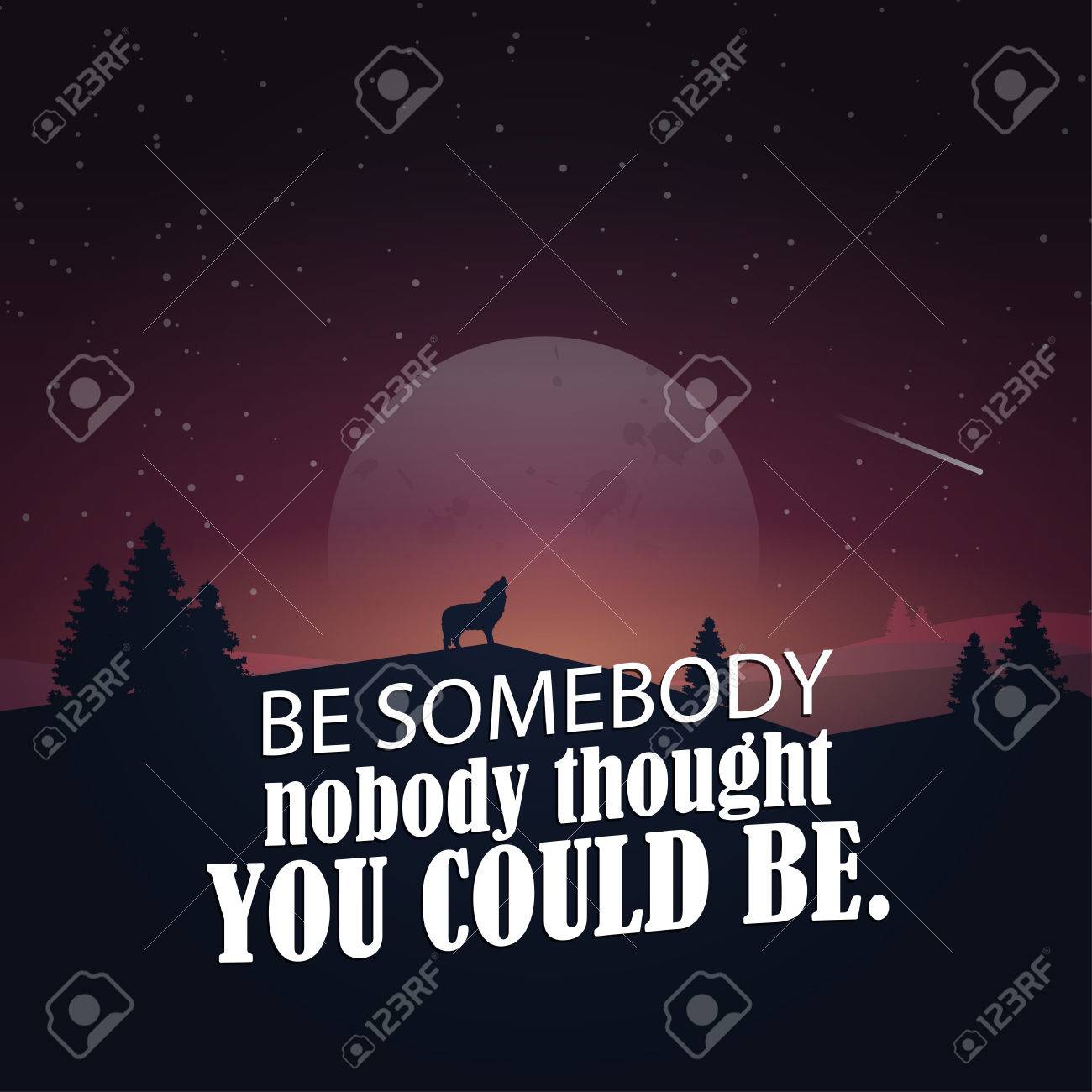 Be Somebody Nobody Thought You Could Motivational Poster