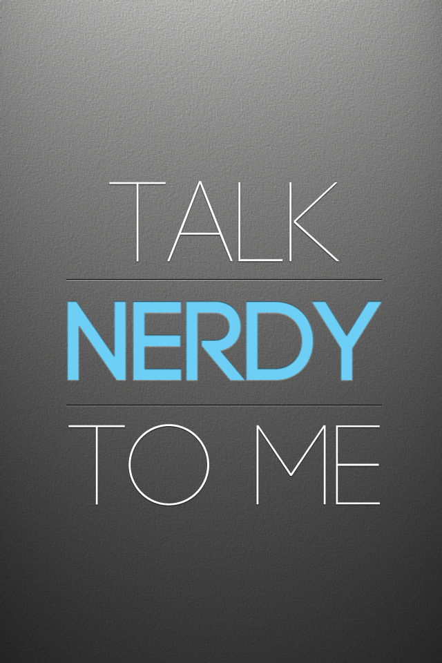 Talk Nerdy To Me iPhone Wallpaper Cool Background For