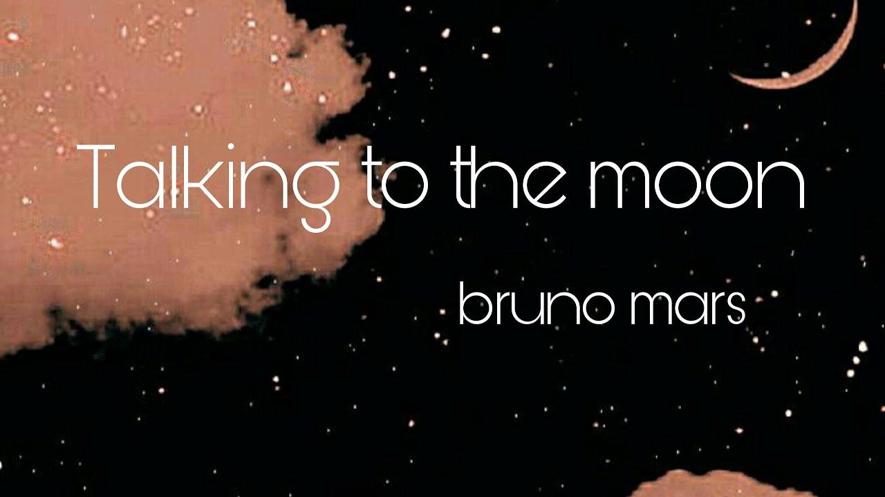 Talking To The Moon Bruno Mars Lyrics