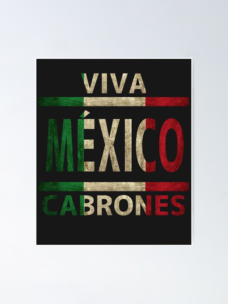 Viva Mexico Cabrones Mexican Flag Poster By Jazzyclothing